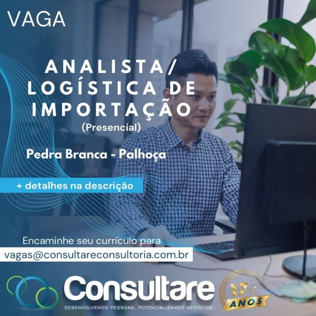 ANALISTA / LOGÍSTICA DE IMPORTAÇÃO (presencial)

Pedra Branca – Palhoça/SC

 FORMAÇÃO / VIVÊNCIAS

- Superior completo em Comércio Exterior e Relações Internacionais ou cursando últimas fases;

- Vivência nos PROCESSOS DE IMPORTAÇÃO / rotinas e todos os MODAIS;

- Conhecimento da Legislação Aduaneira Internacional; 

- Pacote Office (Excel intermediário / avançado);

- Conhecimento do Sistema Conexos será um diferencial.

- PRINCIPAIS ATIVIDADES:

- ABERTURA DE NOVOS PROCESSOS (TODOS MODELOS), ATENDIMENTO DIRETO AO CLIENTE (OPERAÇÃO), FUP INTERNO E EXTERNO;
- CONFERÊNCIA DE PROFORMA, CONFERÊNCIA DE DOCUMENTOS ORIGINAIS (INVOICE/PL/BL), CONFERENCIA CERTIFICADOS E AFINS;
- RECEBIMENTO DE ORIGINAIS (CONF. COM O APROVADO), COTAÇÃO DE FRETE INTERNACIONAL, ORGANIZAÇÃO DE EMBARQUE;
- CADASTRO DE PRODUTO, ACOMPANHAMENTO COM DESPACHO E REGISTRO, FATURAMENTO, LIBERAÇÃO, CARREGAMENTO;
- CONFERÊNCIA/LANÇAMENTO/PAGAMENTO DE CTE, PREPARAR PARA ENCERRAMENTO DE PROCESSO, ENCERRAMENTO.

 - Perfil:  Capacidade analítica – Conhecimento dos processos - Organização – Proatividade – Trabalho em equipe.

- Horário de trabalho: 2ª a 6ª. feira: 8h às 12h / 13h às 18h – PRESENCIAL

 A EMPRESA OFERECE:

Salário (CLT): Análise das pretensões salariais, de acordo com a experiência;

Benefícios: VR/VA R$ 540,00 mensal + Variável de até R$ 400,00 mensal + VT + Plano de Saúde + Plano Odontológico + Seguro de Vida + Gympass + Estacionamento.

Envie  o seu CV informando no 
assunto do e-mail o nome da vaga.

vagas@consultareconsultoria.com.br
.
.
.
.

#vagas #vagasdeemprego #consultare #consultareconsultoria